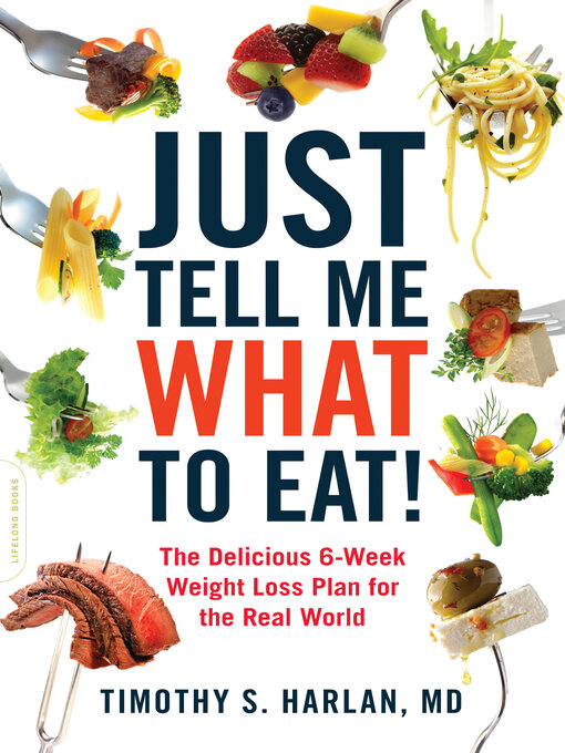 Title details for Just Tell Me What to Eat! by Timothy S. Harlan - Wait list